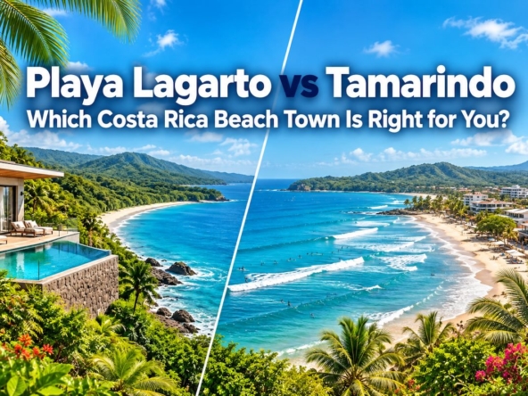 Playa Lagarto vs Tamarindo Costa Rica Real Estate